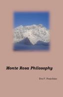 Monte Rosa philosophy di Eva Francesca Franchino edito da Youcanprint