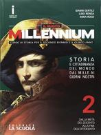 Il nuovo Millennium. Per le Scuole superiori. Con DVD-ROM. Con e-book. Con espansione online vol.2 di Gianni Gentile, Luigi Ronga, Anna Carla Rossi edito da La Scuola SEI