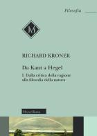 Da Kant a Hegel vol.1 di Richard Kroner edito da Morcelliana
