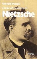 Invito al pensiero di Friedrich Nietzsche di Giorgio Penzo edito da Ugo Mursia Editore