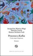 Processo a Kafka. È tutta colpa di Napoleone di Jacqueline Monica Magi, Daniela Toschi, Bianca Stefania Fedi edito da Del Bucchia