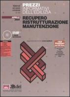 Prezzi informativi dell'edilizia. Recupero. Ristrutturazione. Manutenzione. Con CD-ROM edito da DEI