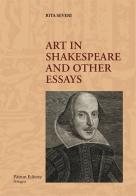 Art in Shakespeare and other essays di Rita Severi edito da Pàtron