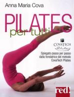Pilates per tutti di Anna Maria Cova edito da Red Edizioni