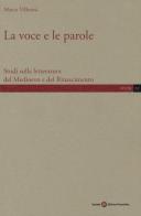 La voce e le parole. Studi sulla letteratura del Medioevo e del Rinascimento di Marco Villoresi edito da Società Editrice Fiorentina