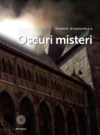 Oscuri misteri di Marco Ciaramella edito da SBC Edizioni