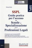 SSPL. Guida pratica per l'accesso alle scuole di specializzazione per le professioni legali di Silvana Podda edito da Neldiritto Editore