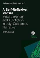 A self-reflexive verista. Metareference and autofiction in Luigi Capuana's narrative di Brian Zuccala edito da Ca' Foscari -Digital Publishin