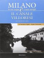 Il canale Villoresi di Francesco Ogliari, Angelo Cremonesi edito da Edizioni Selecta