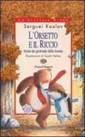 L' Orsetto e il Riccio. Storie dal profondo della foresta di Sergueï Kozlov edito da Einaudi Ragazzi