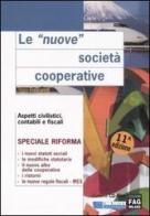 Le «nuove» società cooperative. Aspetti civilistici, contabili e fiscali. Con CD-ROM di Mario Frascarelli edito da FAG