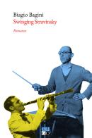 Swinging Stravinskij di Biagio Bagini edito da Oligo