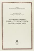 La familia Granvela en el estudio de Padua. Diciòn de documentos inéditos di Jùlia Benavent, M. José Bertomeu Masià edito da Antilia