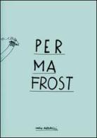 Permafrost. A book by Marco Raparelli. Ediz. illustrata edito da Cura.Publishing