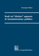 Studi sul «distinto» apparato di amministrazione pubblica di Giuseppe Palma edito da Giappichelli