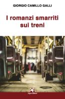 I romanzi smarriti sui treni di Giorgio Camillo Galli edito da Algra