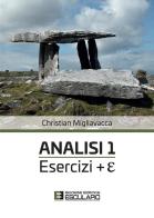 Analisi 1. Esercizi + E di Christian Migliavacca edito da Esculapio