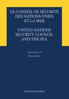Le conseil de sécurité des Nations Unies et de la mer-United Nations security council and the sea edito da Editoriale Scientifica
