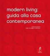 Modern Living. Guida alla casa contemporanea. Ediz. illustrata di Richard Powers, Phyllis Richardson edito da L'Ippocampo