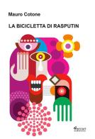 La bicicletta di Rasputin di Mauro Cotone edito da Ferrari Editore