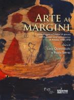 Arte ai margini. Livio Poggesi e l'atelier di pittura dell'Ospedale neuropsichiatrico di Arezzo, 1958-1978 edito da Firenze University Press