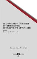 Le avanguardie storiche e contemporanee: decostruzione e nuovi miti edito da Cacucci