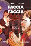 Faccia a faccia. Genova 2001. Il poliziotto che potevo non essere di Gianpaolo Trevisi edito da People