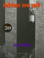 Delirious New York. A retroactive manifesto for Manhattan. Ediz. illustrata di Rem Koolhaas edito da Phaidon