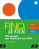 Fino a noi. Strumenti per una didattica inclusiva. Per la Scuola media. Con e-book. Con espansione online vol.2 di Enrico B. Stumpo edito da Le Monnier