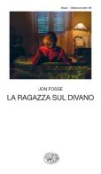 La ragazza sul divano di Jon Fosse edito da Einaudi
