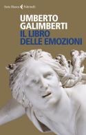 Il libro delle emozioni di Umberto Galimberti edito da Feltrinelli