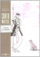 Corto Maltese. Favola di Venezia di Hugo Pratt edito da Rizzoli
