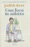 Una foca in salotto di Judith Kerr edito da Rizzoli