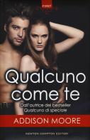 Qualcuno come te di Addison Moore edito da Newton Compton Editori