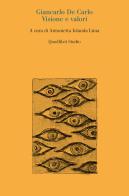 Giancarlo De Carlo. Visione e valori edito da Quodlibet