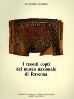 I tessuti copti del Museo nazionale di Ravenna di Clementina Rizzardi edito da Ist. Poligrafico dello Stato