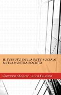 Il tessuto della rete sociale nella nostra società di Giovanni Saggese, Lucia Falchini edito da Youcanprint