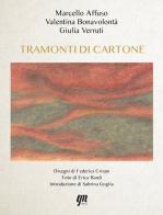 Tramonti di cartone di Marcello Affuso, Valentina Bonavolontà, Giulia Verruti edito da GM Press