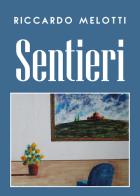Sentieri di Riccardo Melotti edito da Youcanprint
