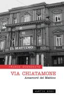 Via Chiatamone. Amarcord del Mattino di Franco Buononato edito da Martin Eden