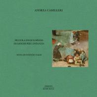 Piccola enciclopedia di giochi per l'infanzia di Andrea Camilleri edito da Henry Beyle