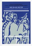 Der blaue reiter. Il Cavaliere Azzurro: affinità spirituali e poetiche di Vasilij Kandinskij, Else Lasker Schüler, Franz Marc edito da Castelvecchi