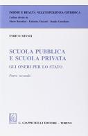 Scuola pubblica e scuola privata. Gli oneri per lo Stato vol.2 di Enrico Minnei edito da Giappichelli