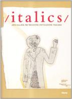 Italics. Catalogo della mostra (Venezia, 27 settembre 2008-22 marzo 2009) edito da Mondadori Electa