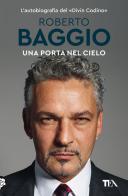 Una porta nel cielo. Un'autobiografia di Roberto Baggio edito da TEA