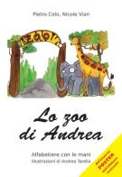 Lo zoo di Andrea di Pietro Celo, Nicole Vian edito da Ancora