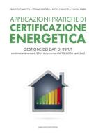 Applicazioni pratiche di certificazione energetica di Francesco Arecco, Stefano Bergero, Paolo Cavalletti edito da Flaccovio Dario
