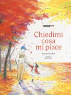 Chiedimi cosa mi piace. Ediz. illustrata di Bernard Waber edito da Terre di Mezzo