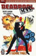 Stagione finale. Deadpool Max vol.3 di David Lapham, Kyle Baker, Shawn Crystal edito da Panini Comics