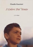 I colori del vento di Claudio Guerrieri edito da Croce Libreria